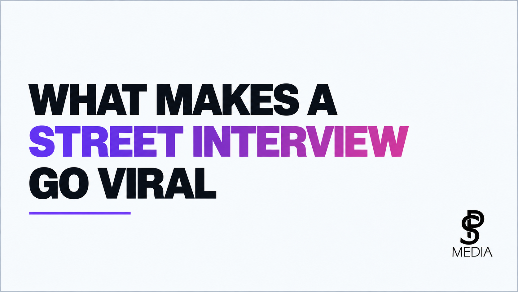 What Makes a Street Interview Go Viral: Breakdown